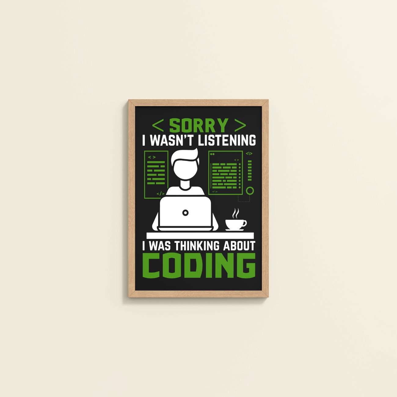 Wall View of Coder Thinks Only Not Listening – Wall Frame in Natrual Color Frame