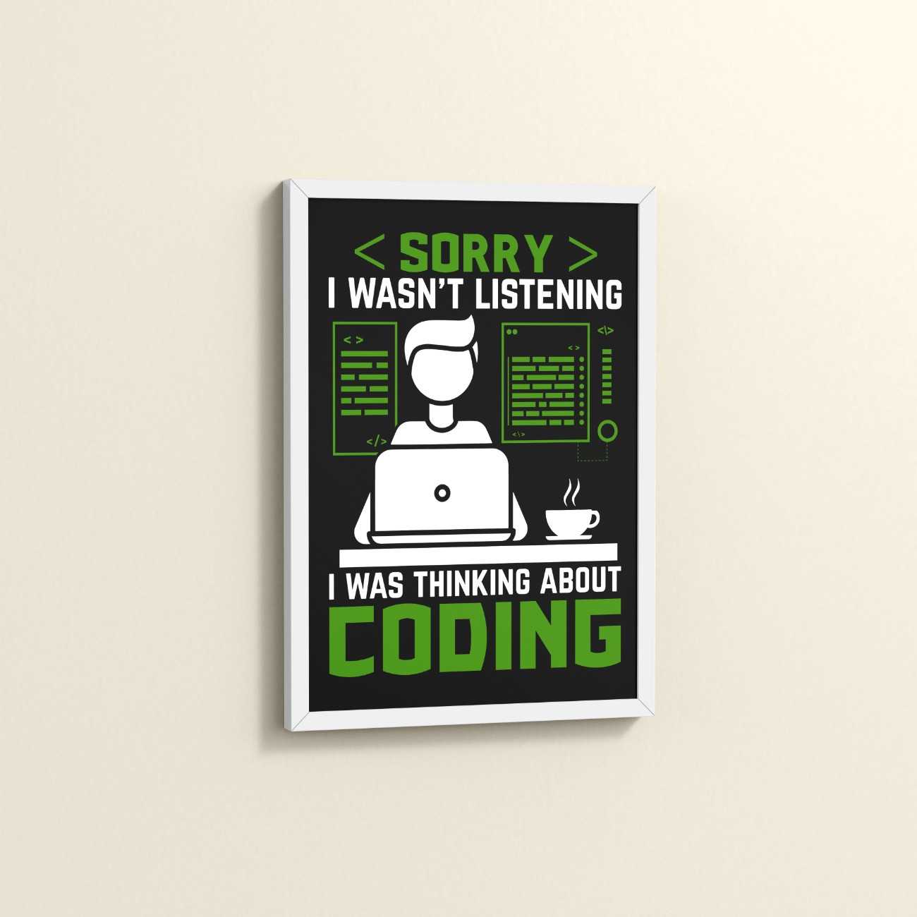Side View of Coder Thinks Only Not Listening – Wall Frame in White Color Frame