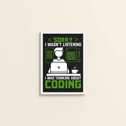 Wall View of Coder Thinks Only Not Listening – Wall Frame in White Color Frame