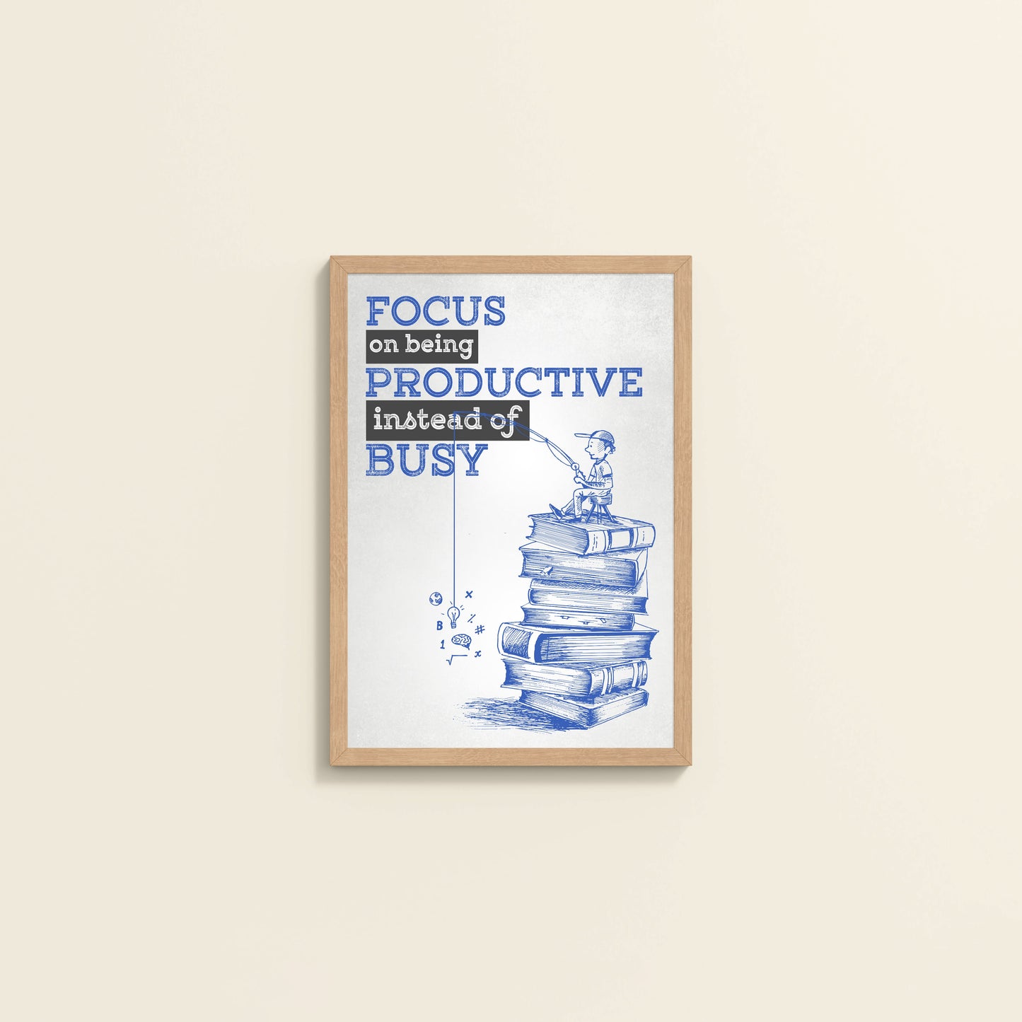 Wall View of Productivity Over Busy – Motivational Wall Art in Natrual Color Frame