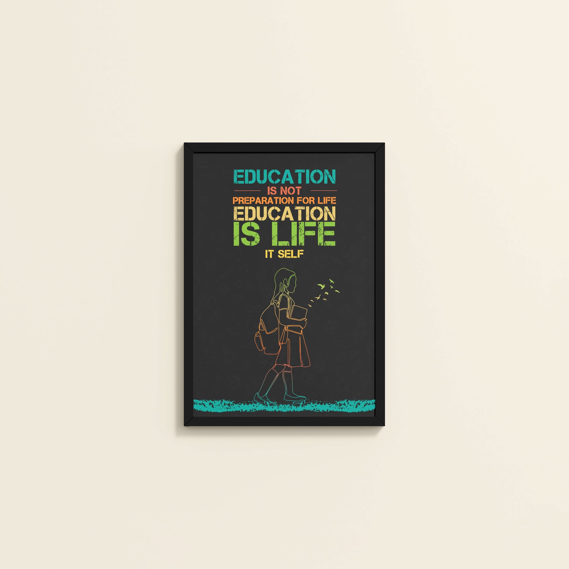 Wall View of Education Is Life – Inspirational Wall Art in Black Color Frame