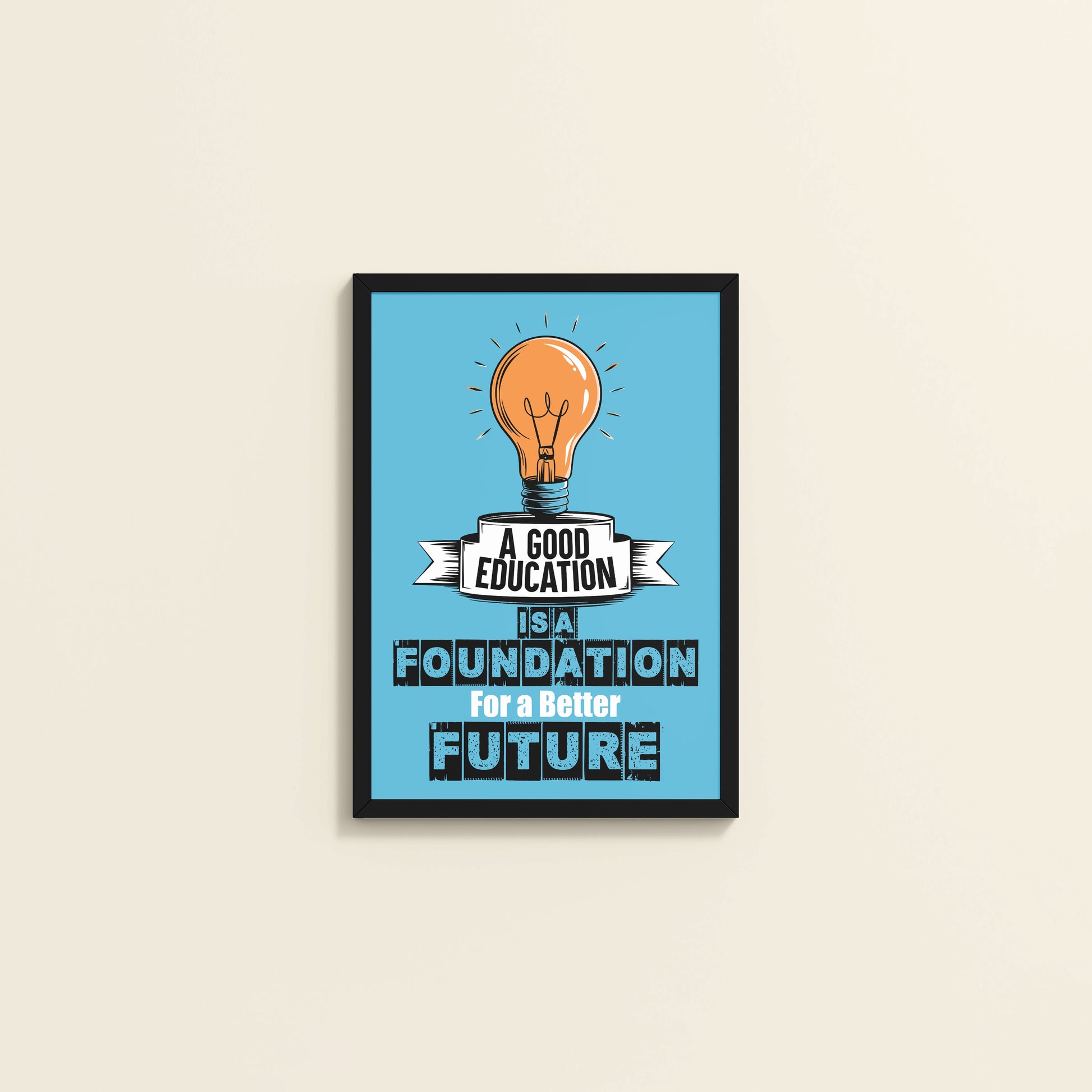 Wall View of Foundation for the Future – Educational Motivational Frame in Black Color Frame