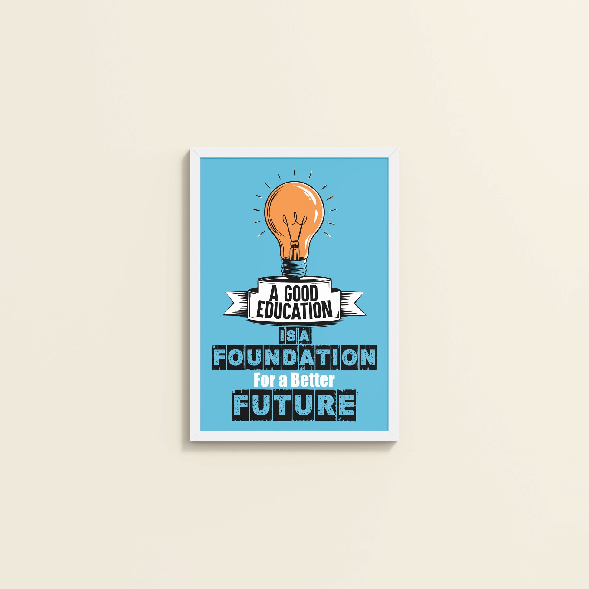 Wall View of Foundation for the Future – Educational Motivational Frame in White Color Frame