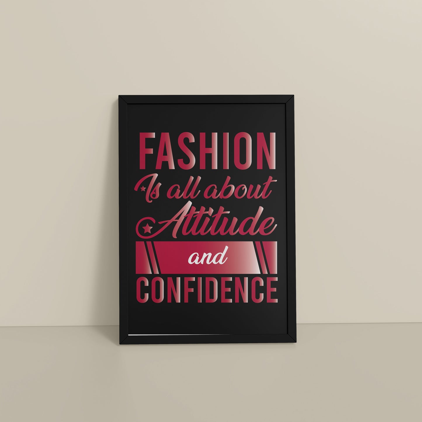 Floor View of Style, Confidence & Attitude – Fashion Quote Photo Frame in Black Color Frame