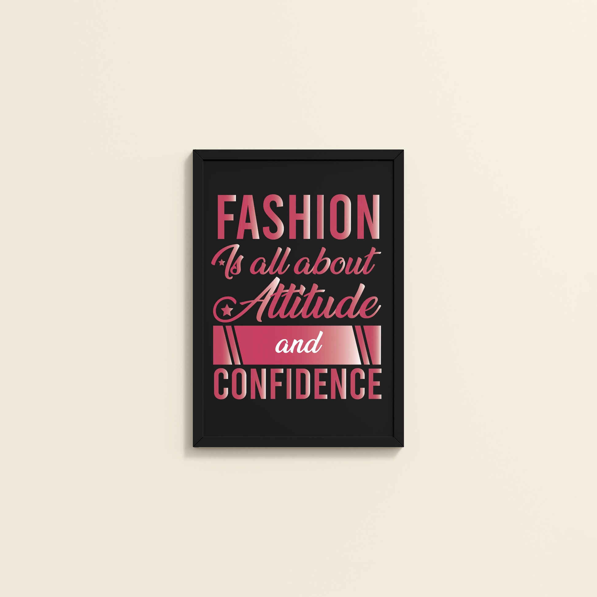 Wall View of Style, Confidence & Attitude – Fashion Quote Photo Frame in Black Color Frame