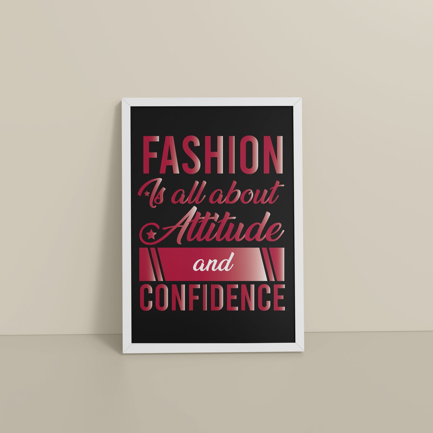 Floor View of Style, Confidence & Attitude – Fashion Quote Photo Frame in White Color Frame