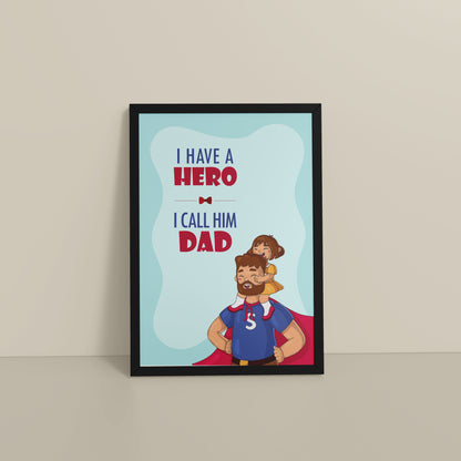 Floor View of My Hero, My Dad Wall Art Frame in Black Color Frame