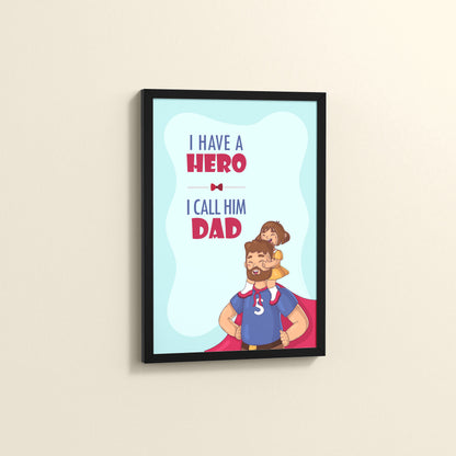 Side View of My Hero, My Dad Wall Art Frame in Black Color Frame