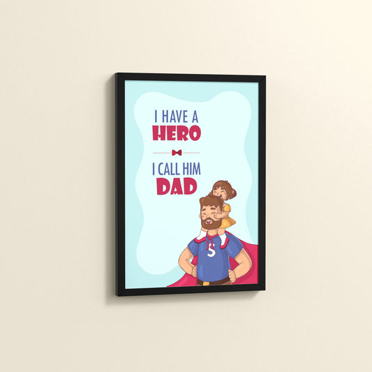 Side View of My Hero, My Dad Wall Art Frame in Black Color Frame