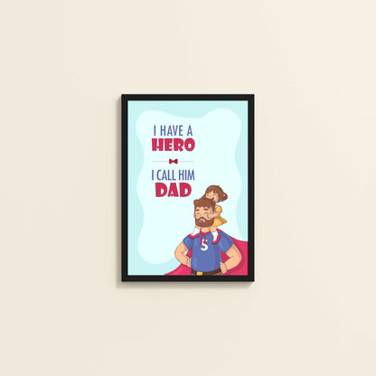 Wall View of My Hero, My Dad Wall Art Frame in Black Color Frame