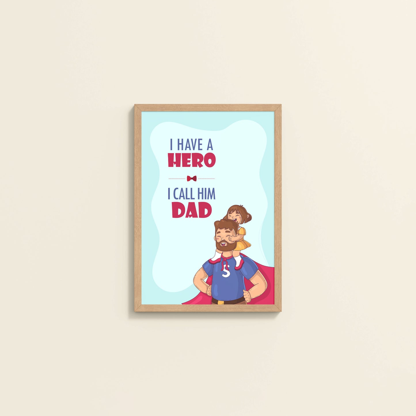 Wall View of My Hero, My Dad Wall Art Frame in Natrual Color Frame