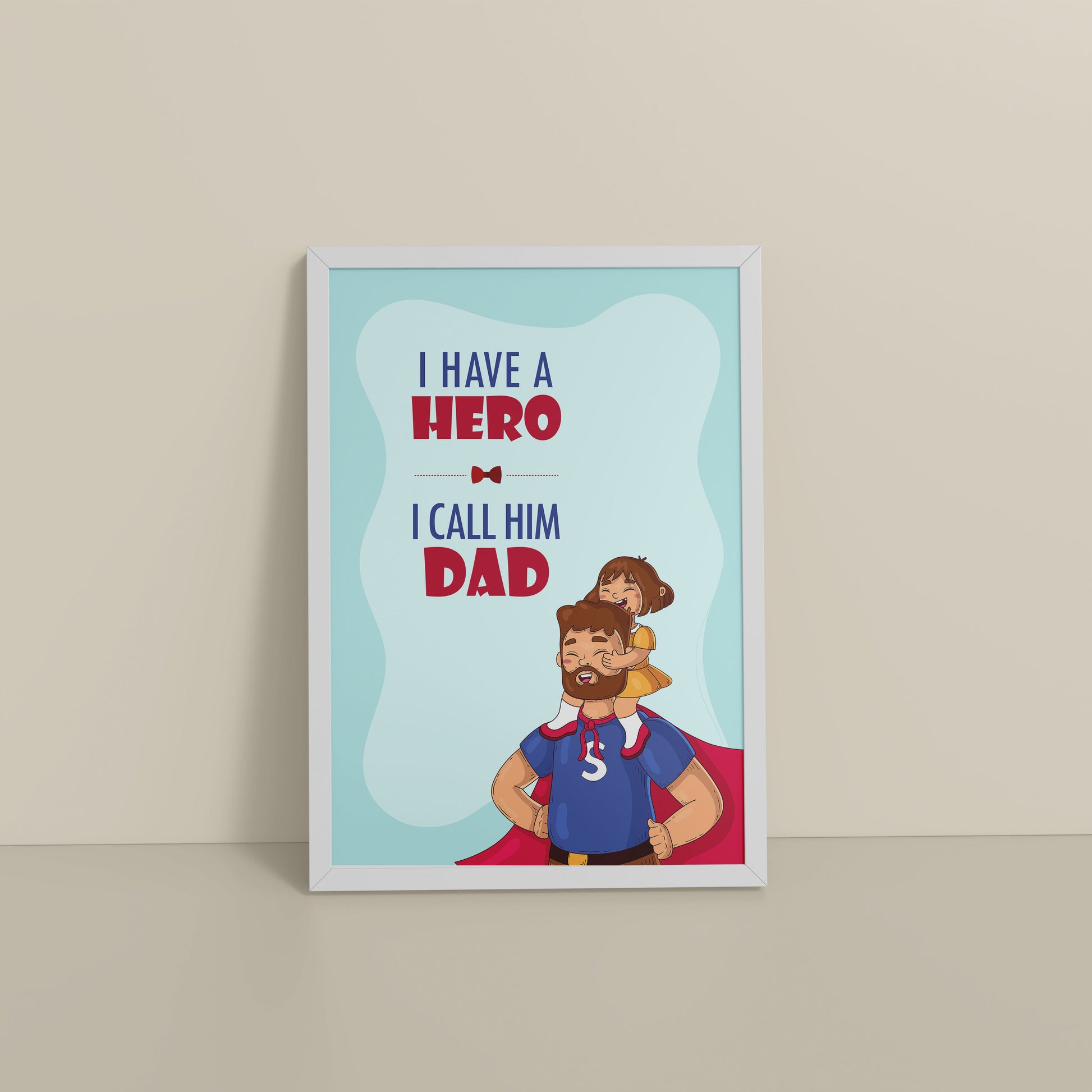 Floor View of My Hero, My Dad Wall Art Frame in White Color Frame