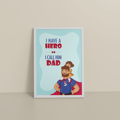 Floor View of My Hero, My Dad Wall Art Frame in White Color Frame