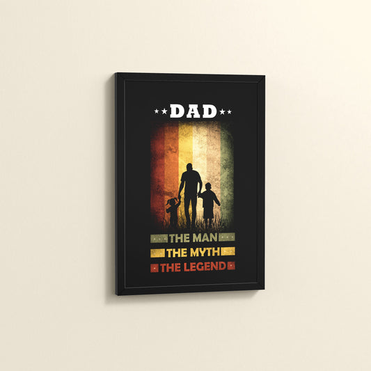 Side View of My Dad – The Man, Myth & Legend Wall Art in Black Color Frame