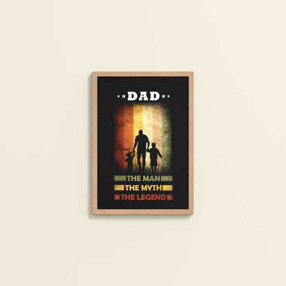 Wall View of My Dad – The Man, Myth & Legend Wall Art in Natrual Color Frame