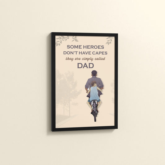 Side View of Real Heroes Are Called Dad – Inspirational Wall Art in Black Color Frame