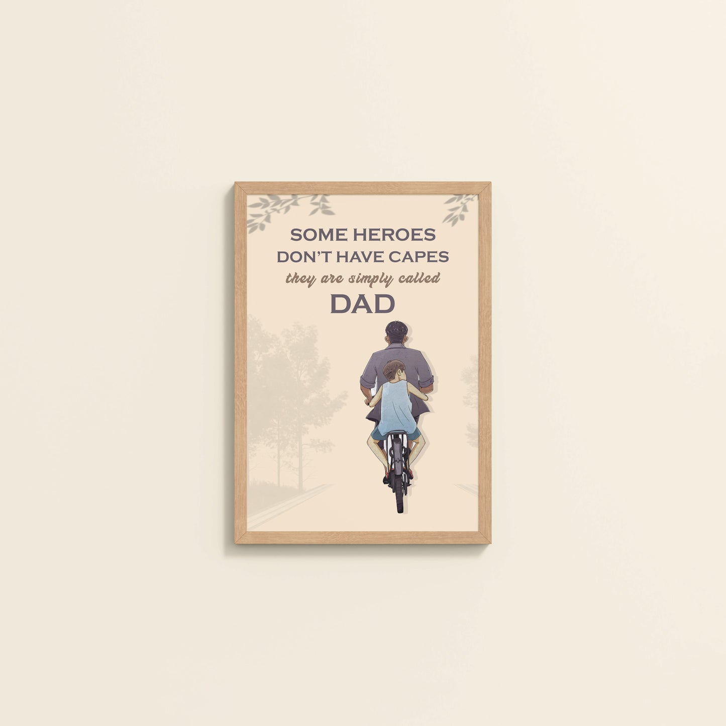 Wall View of Real Heroes Are Called Dad – Inspirational Wall Art in Natrual Color Frame