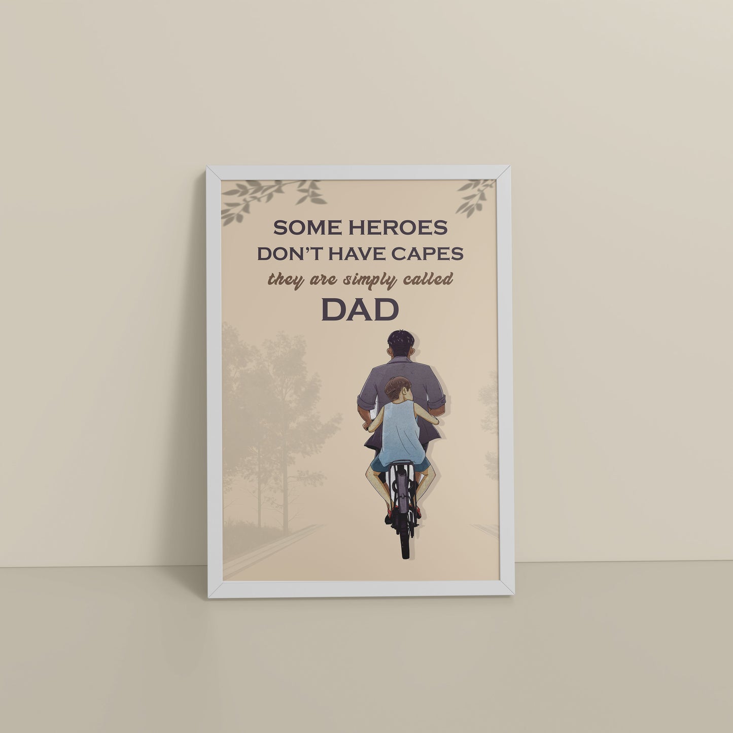 Floor View of Real Heroes Are Called Dad – Inspirational Wall Art in White Color Frame