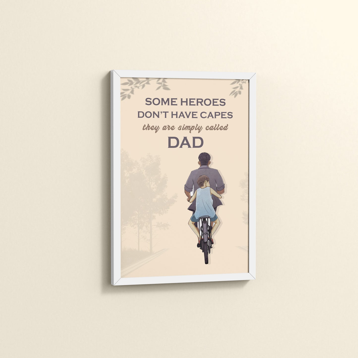 Side View of Real Heroes Are Called Dad – Inspirational Wall Art in White Color Frame