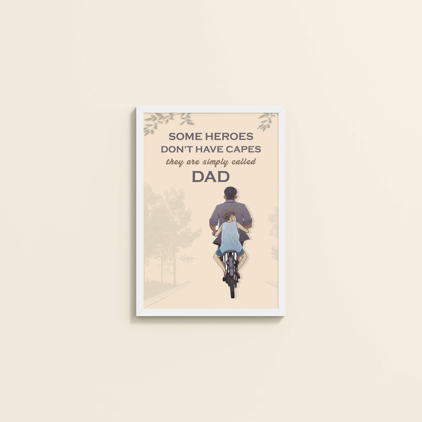Wall View of Real Heroes Are Called Dad – Inspirational Wall Art in White Color Frame