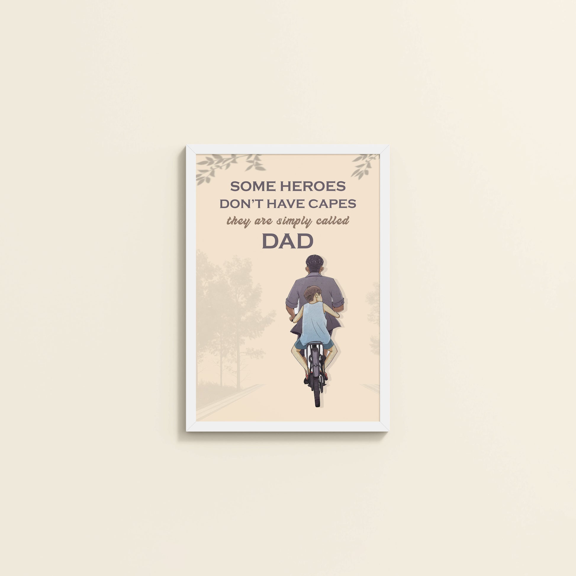 Wall View of Real Heroes Are Called Dad – Inspirational Wall Art in White Color Frame
