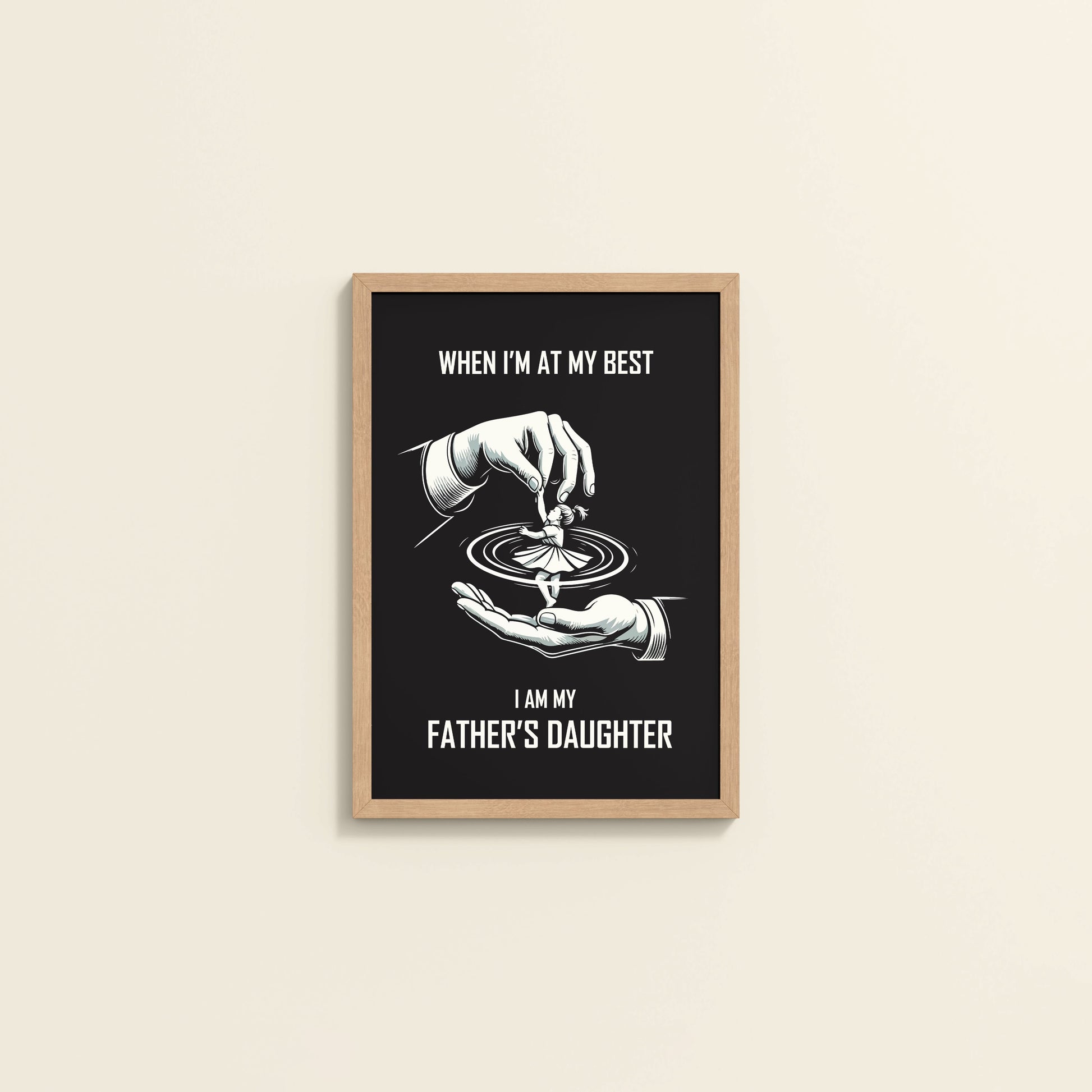Wall View of When I’m at My Best — Father-Daughter Bond Wall Art in Natrual Color Frame