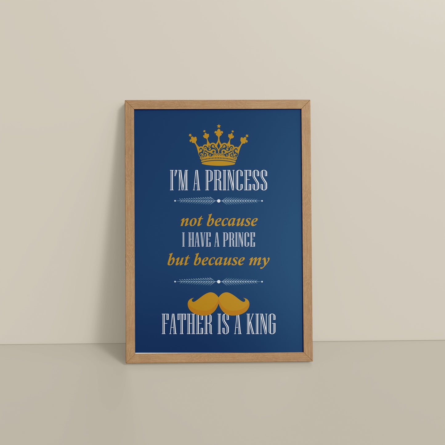 Floor View of Daughter of a King – Princess Wall Art in Natrual Color Frame