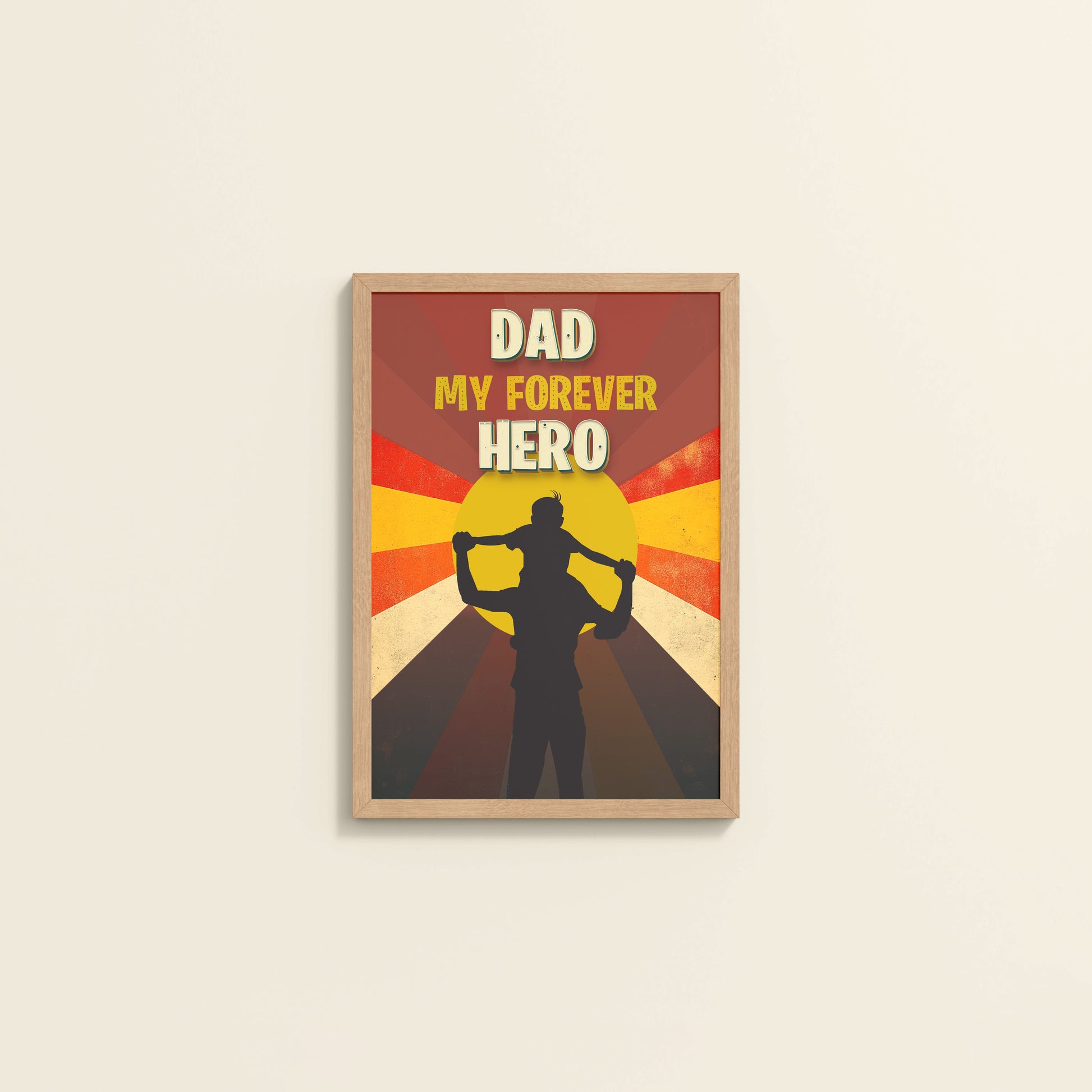 Wall View of My Forever Hero – Dad Wall Art Frame in Natrual Color Frame
