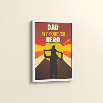 Side View of My Forever Hero – Dad Wall Art Frame in White Color Frame