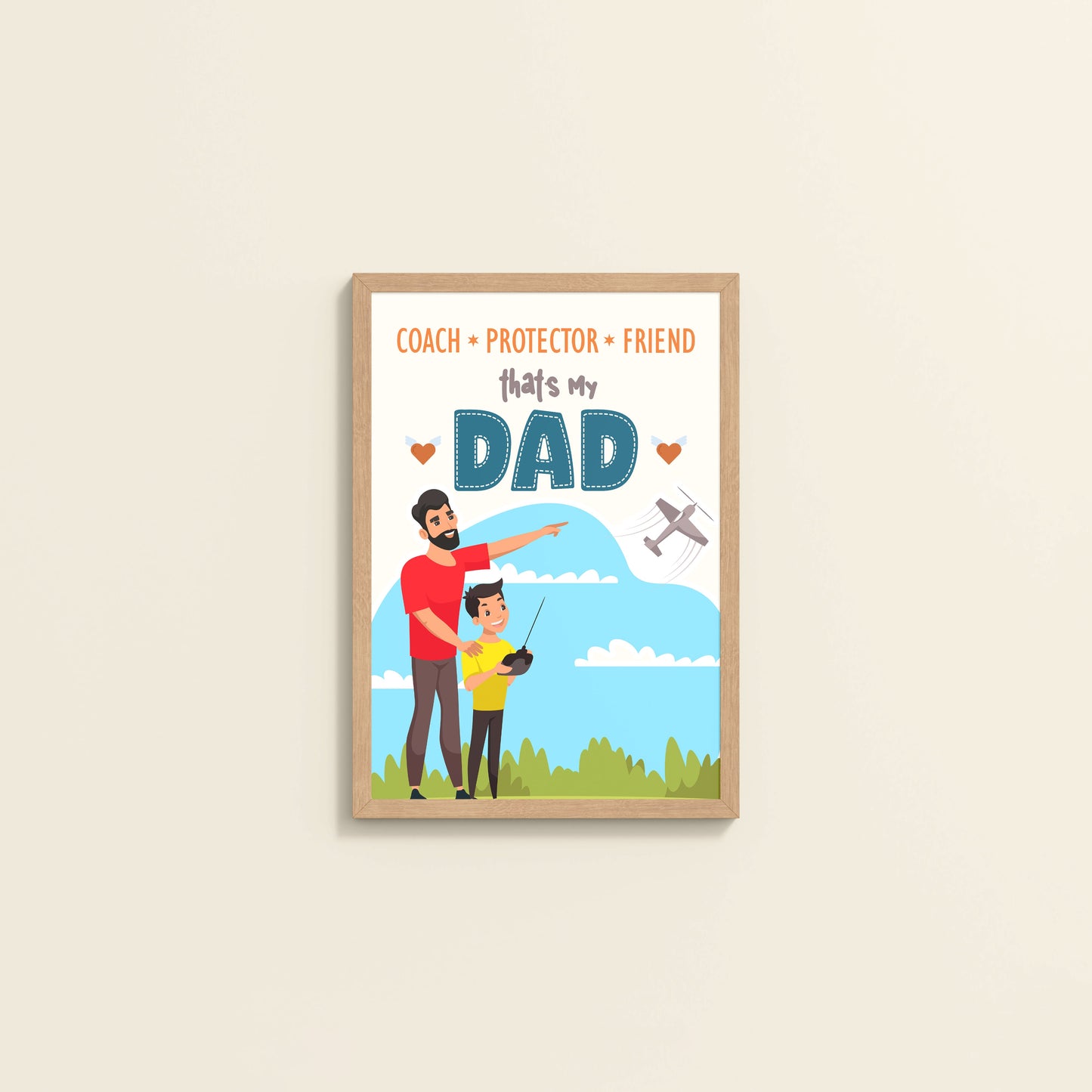 Wall View of That’s My Dad – Coach, Protector, Friend Wall Art in Natrual Color Frame