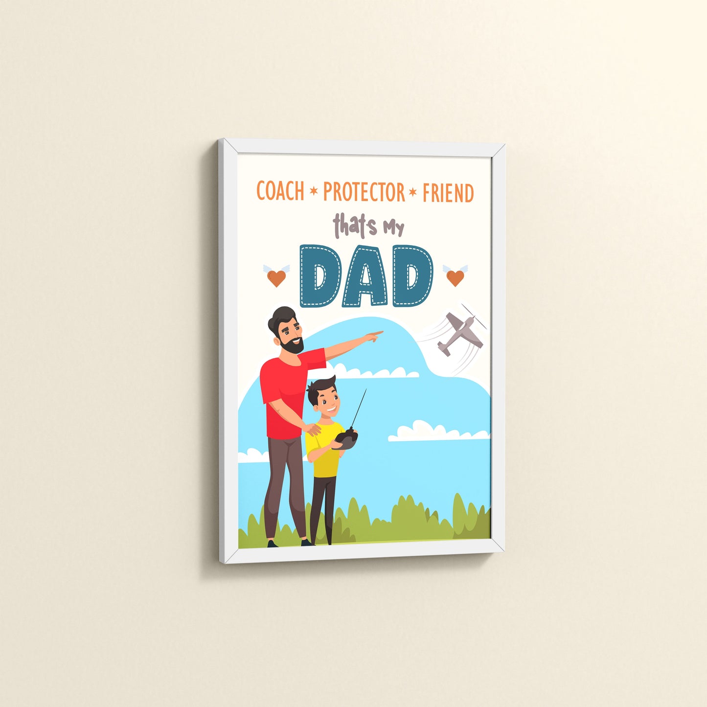 Side View of That’s My Dad – Coach, Protector, Friend Wall Art in White Color Frame