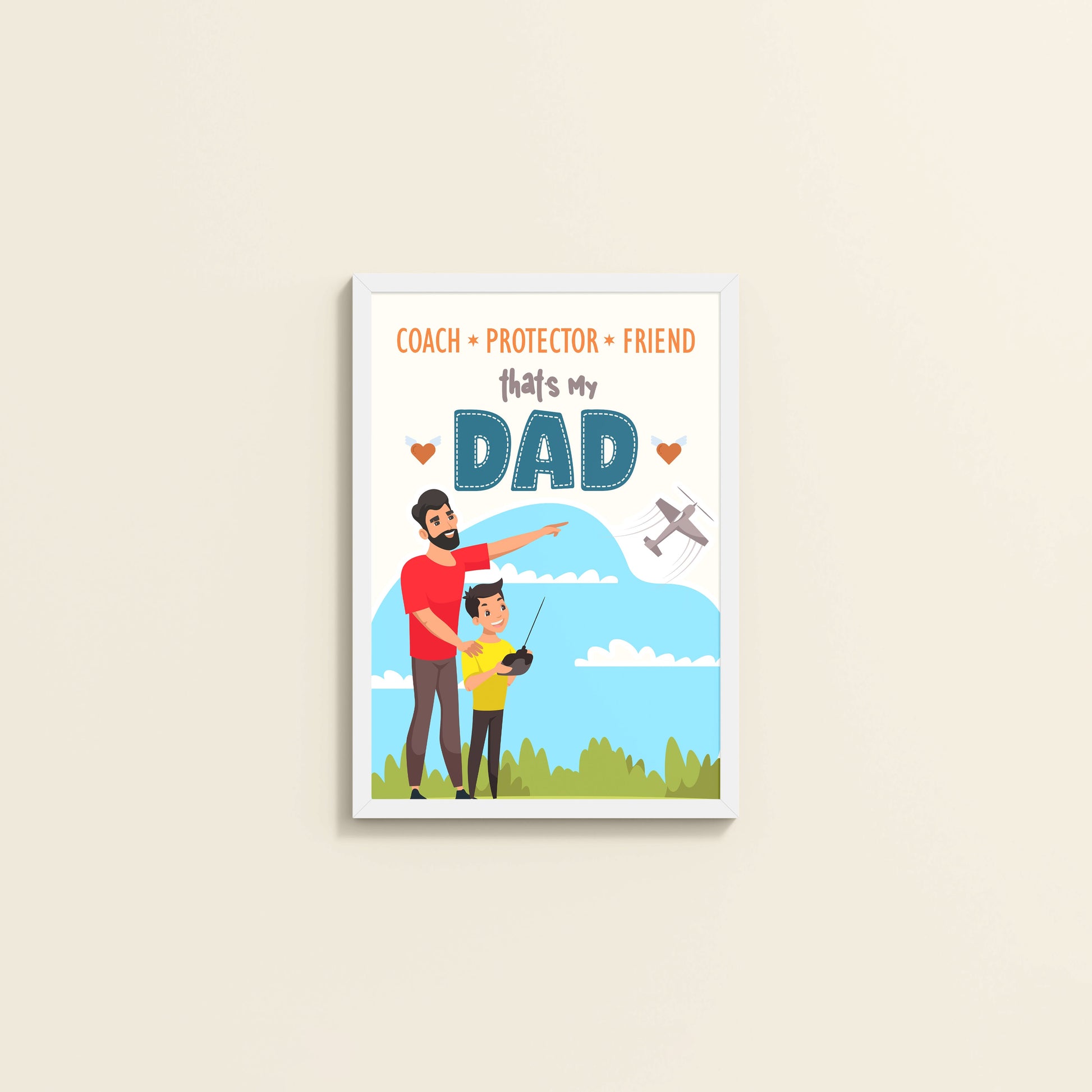 Wall View of That’s My Dad – Coach, Protector, Friend Wall Art in White Color Frame