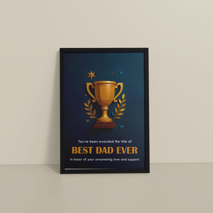 Floor View of Best Dad Ever – Officially Awarded Wall Art in Black Color Frame