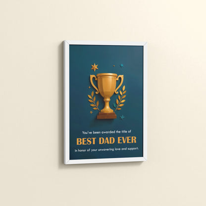 Side View of Best Dad Ever – Officially Awarded Wall Art in White Color Frame