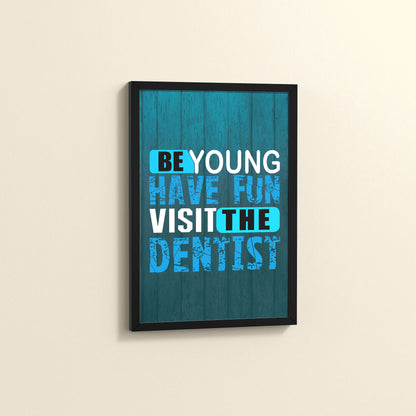 Side View of Dental Vibes – Be Young, Have Fun Wall Art Frame in Black Color Frame