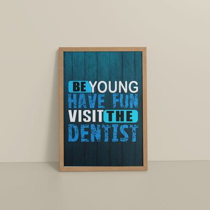 Floor View of Dental Vibes – Be Young, Have Fun Wall Art Frame in Natrual Color Frame