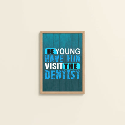 Wall View of Dental Vibes – Be Young, Have Fun Wall Art Frame in Natrual Color Frame