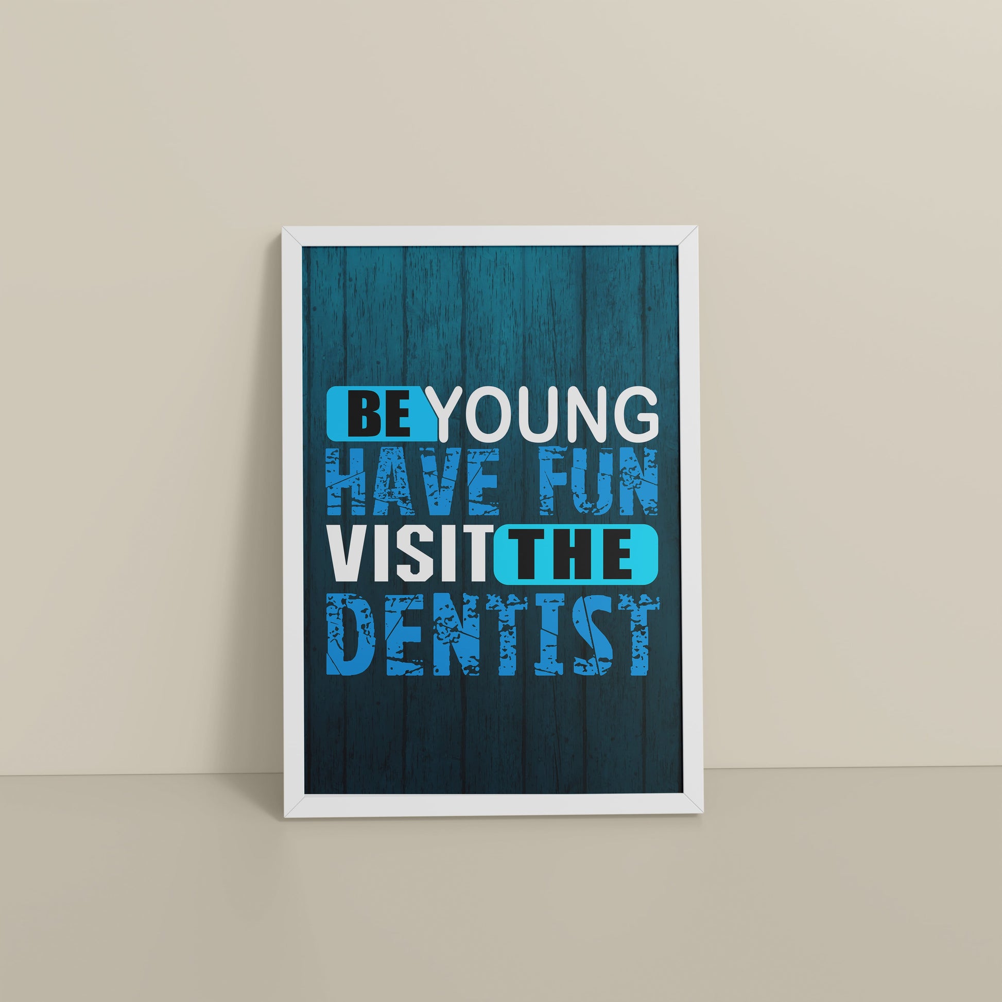 Floor View of Dental Vibes – Be Young, Have Fun Wall Art Frame in White Color Frame