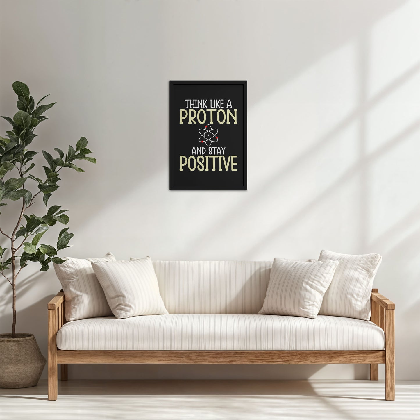 Living Room Cabinet Table Preview of Stay Positive – Think Like a Proton Motivational Quote Frame in Black Color Frame