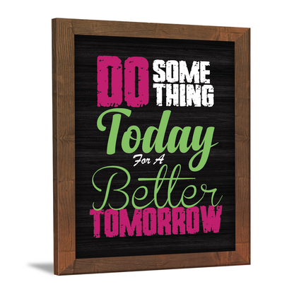 Take Action Today for a Brighter Tomorrow – Framed Inspirational Art