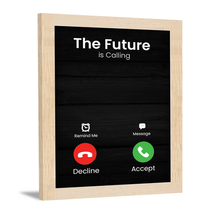 The Future is Calling: Motivational Photo Frame & Inspirational Wall Art
