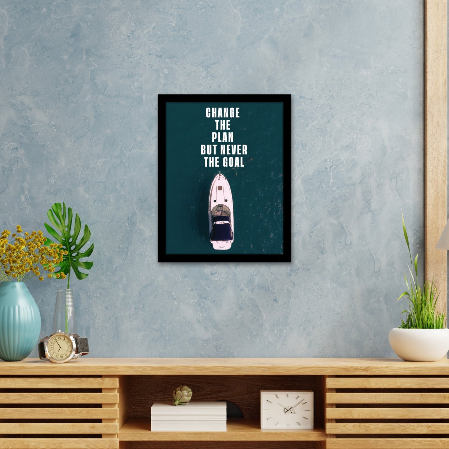 Change the Plan, Never the Goal - Motivational Photo Frame & Wall Art