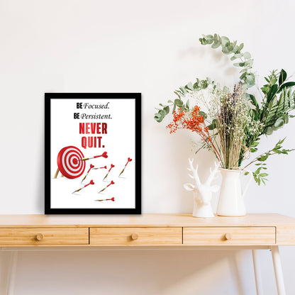 Be Focused, Be Persistent: NEVER QUIT - Motivational Photo Frame & Wall Art