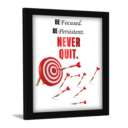 Be Focused, Be Persistent: NEVER QUIT - Motivational Photo Frame & Wall Art