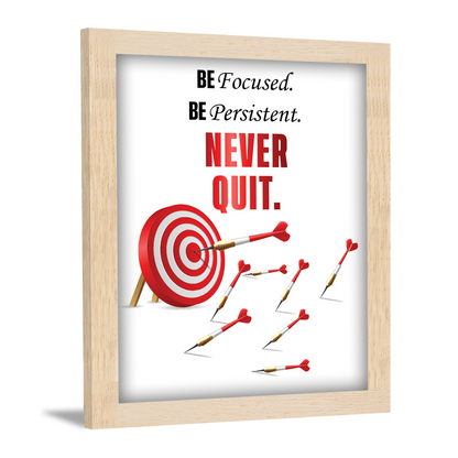 Be Focused, Be Persistent: NEVER QUIT - Motivational Photo Frame & Wall Art