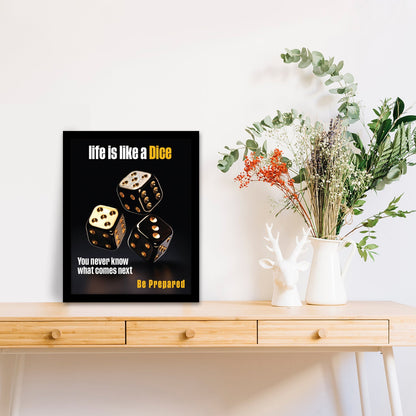 Life is Like a Dice, Be Prepared for Anything - Motivational Photo Frame & Wall Art