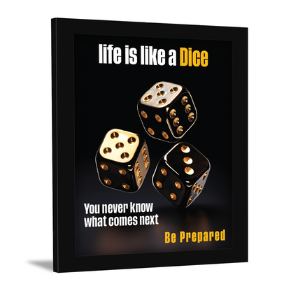 Life is Like a Dice, Be Prepared for Anything - Motivational Photo Frame & Wall Art