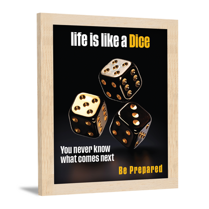 Life is Like a Dice, Be Prepared for Anything - Motivational Photo Frame & Wall Art