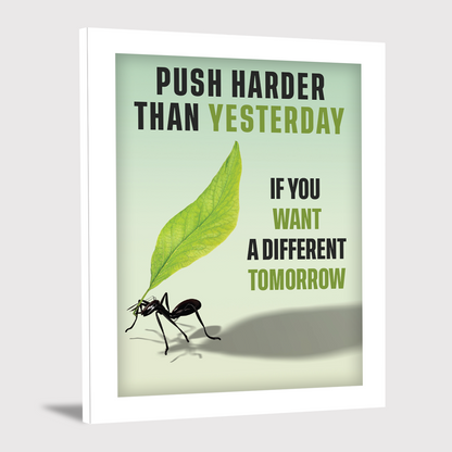 Push Harder for a Better Tomorrow - Motivational Photo Frame & Wall Art