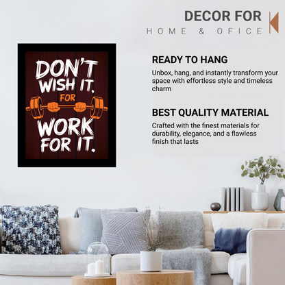 Don't Wish For It, Work For It – Motivational Photo Frame